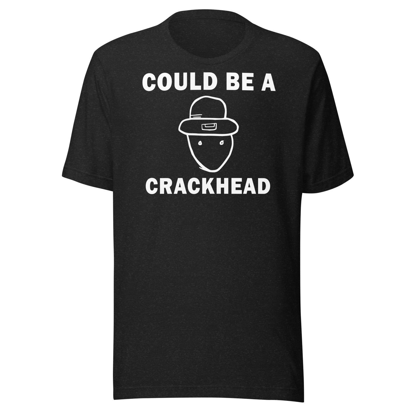 COULD BE A CRACKHEAD - St Patty's Day