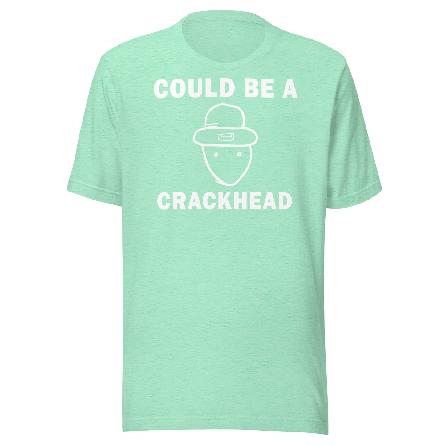 COULD BE A CRACKHEAD - St Patty's Day