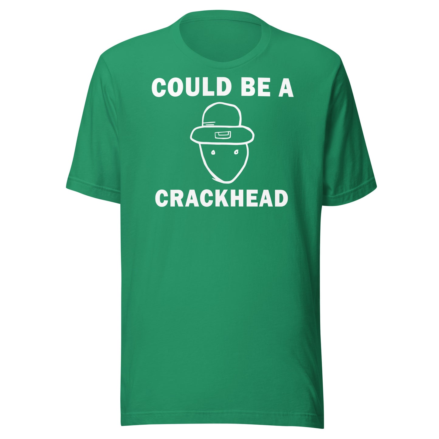 COULD BE A CRACKHEAD - St Patty's Day